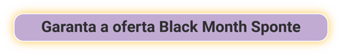 black-month-sponte-CTA-garanta-a-oferta-black-1